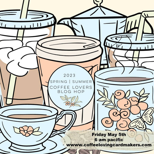 Spring/Summer 2023 Coffee Lovers Blog Hop