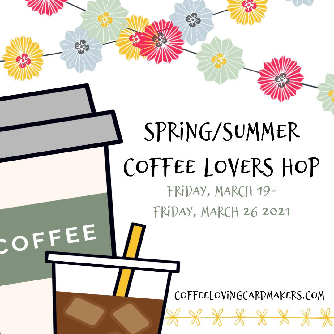 2021 Spring | Summer  Coffee Lovers Blog Hop