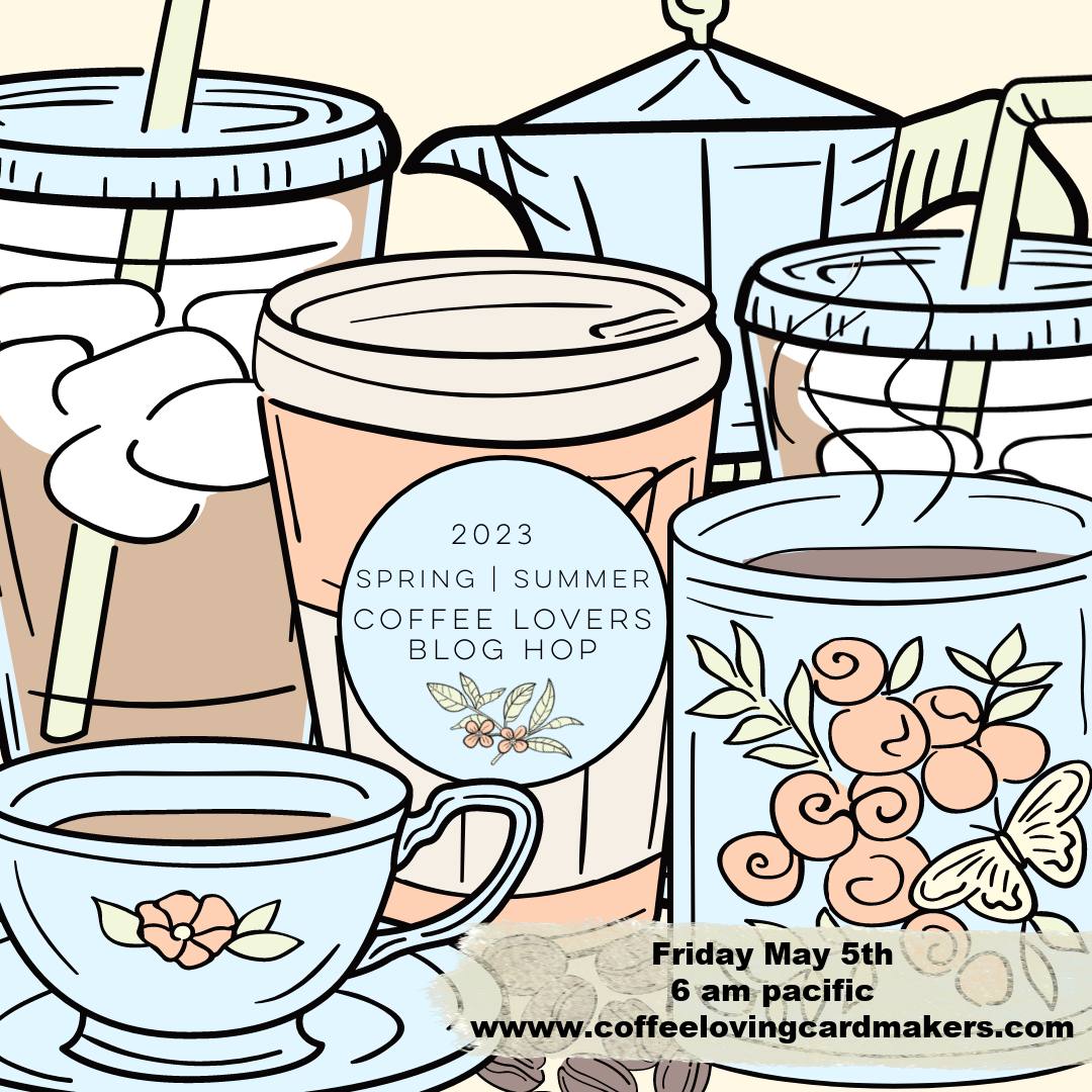 Spring/Summer 2023 Coffee Lovers Blog Hop