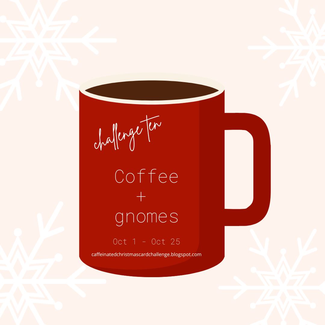Caffeinated Christmas Card Challenge Sponsor-Gnomes