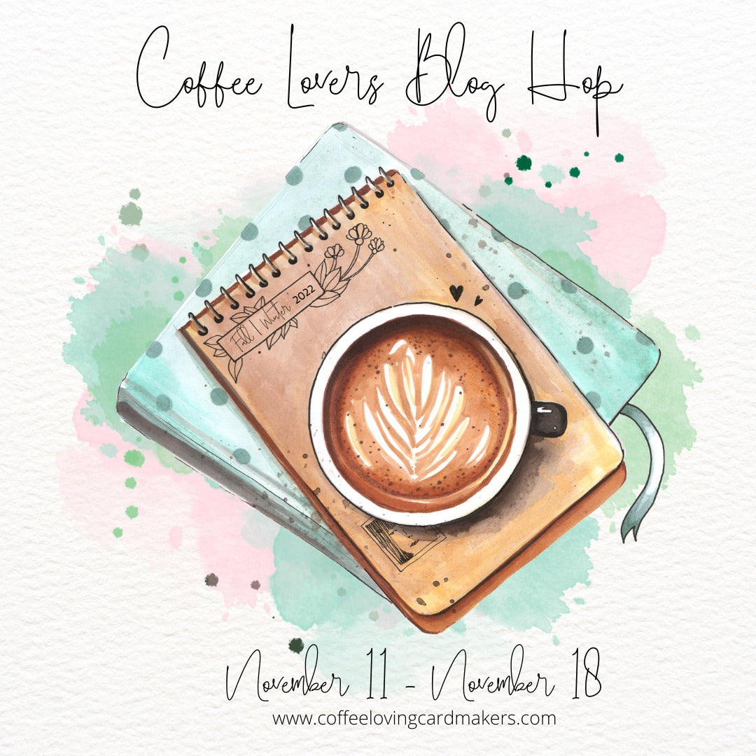 2022 Fall/Winter Coffee Lover's Blog Hop!