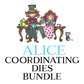 NEW!  Original Alice Coordinating Dies Bundle